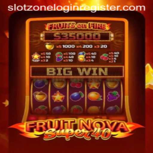 Exploring FruitNovaSuper40: A Thrilling Slot Zone Experience